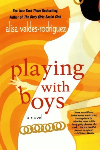 Alisa Valdes-Rodriguez/Playing with Boys