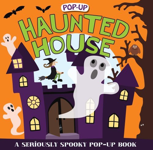 Roger Priddy/Pop-Up Surprise Haunted House@ A Seriously Spooky Pop-Up Book