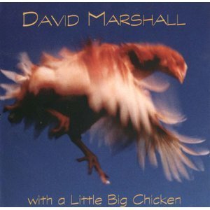 David Marshall/David Marshall With A Little Big Chicken