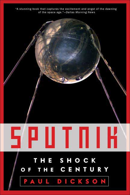 Paul Dickson Sputnik The Shock Of The Century 