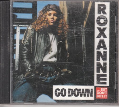 Roxanne/Go Down But Dont Bite It