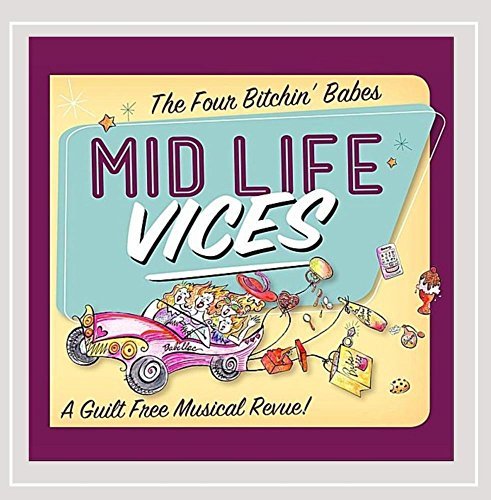 Four Bitchin' Babes/Mid Life Vices