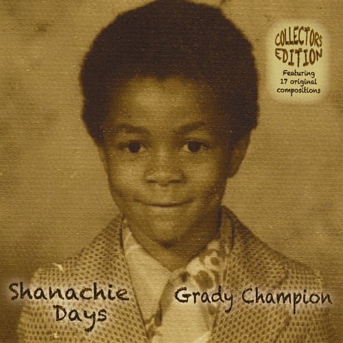 Grady Champion/Shanachi Days