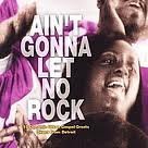 Ain'T Gonna Let No Rock/Ain'T Gonna Let No Rock