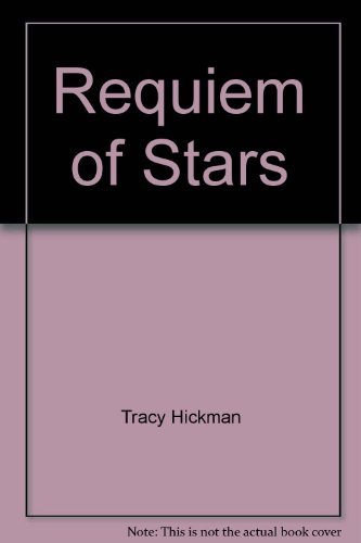 Tracy Hickman Requiem Of Stars Songs Of The Stellar Wi 