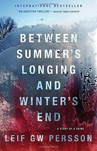 Leif G.W. Persson/Between Summer's Longing and Winter's End@ The Story of a Crime (1)