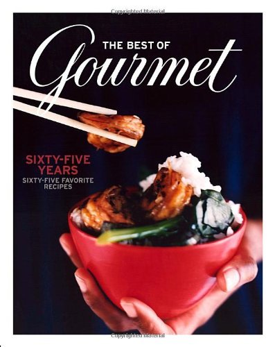 Gourmet Magazine The Best Of Gourmet Sixty Five Years Sixty Five Favorite Recipes 