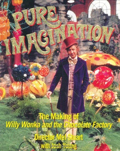 Stuart, Mel Young, Josh/Pure Imagination: The Making Of Willy Wonka And Th