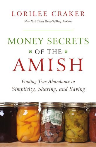Lorilee Craker/Money Secrets of the Amish@Finding True Abundance in Simplicity, Sharing, an