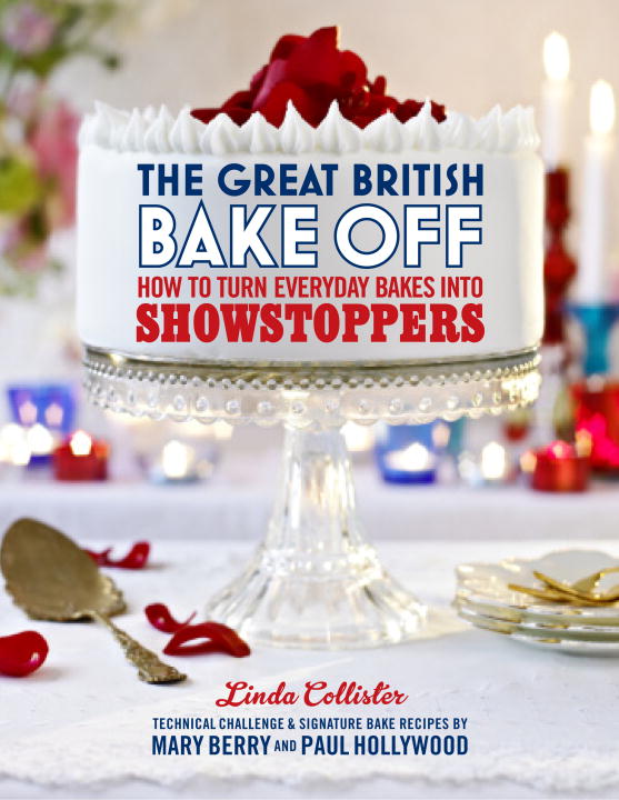 Linda Collister The Great British Bake Off How To Turn Everyday B 