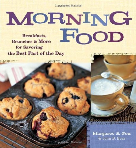 Margaret S. Fox Morning Food Breakfasts Brunches & More For Savoring The Best 