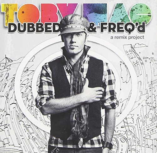 Tobymac/Dubbed & Freq'D: A Remix