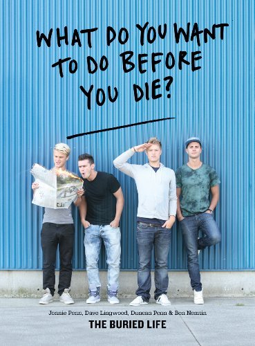 The Buried Life/What Do You Want to Do Before You Die?