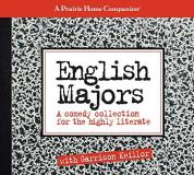 Garrison Keillor English Majors A Comedy Collection For The Highly Literate 