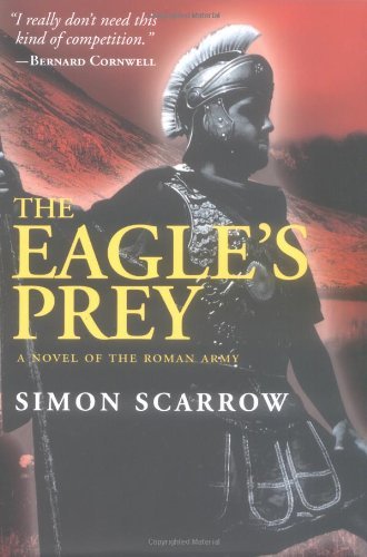 Simon Scarrow/The Eagle's Prey: A Novel Of The Roman Army