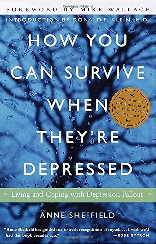 Anne Sheffield/How You Can Survive When They're Depressed@ Living and Coping with Depression Fallout