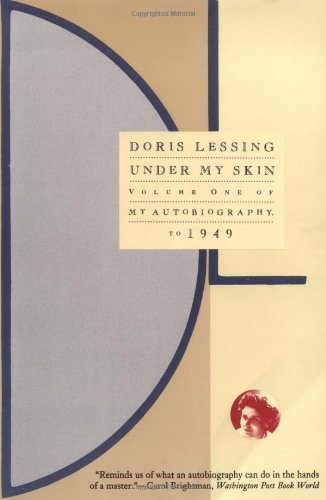 Doris May Lessing/Under My Skin@Volume One Of My Autobiography,To 1949