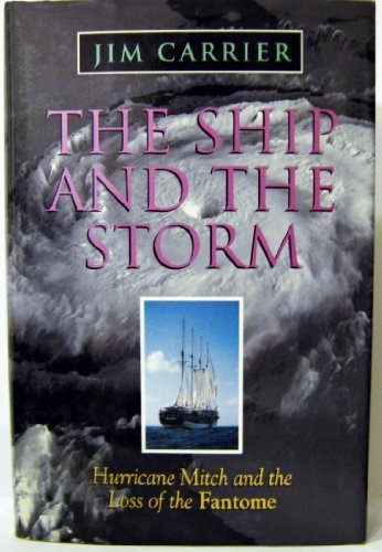 Jim Carrier Ship And The Storm The Hurricane Mitch And The Loss Of The Fantome 