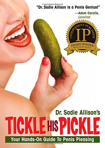 Sadie Allison Tickle His Pickle! Your Hands On Guide To Penis Pleasing 