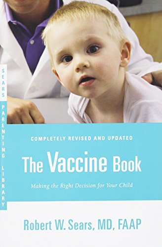 Robert W. Sears The Vaccine Book Making The Right Decision For Your Child 0002 Edition;revised Update 