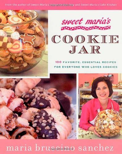 Maria Bruscino Sanchez Sweet Maria's Cookie Jar 100 Favorite Essential 