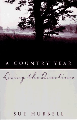 sue Hubbell/A Country Year@Living The Questions