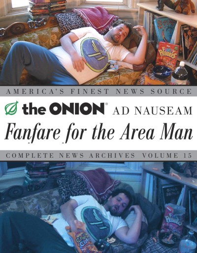 The Onion/Fanfare For The Area Man@The Onion Ad Nauseam Complete News Archives Volum