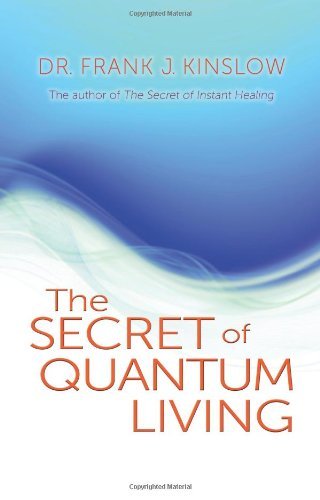 Frank J. Kinslow/Secret of Quantum Living