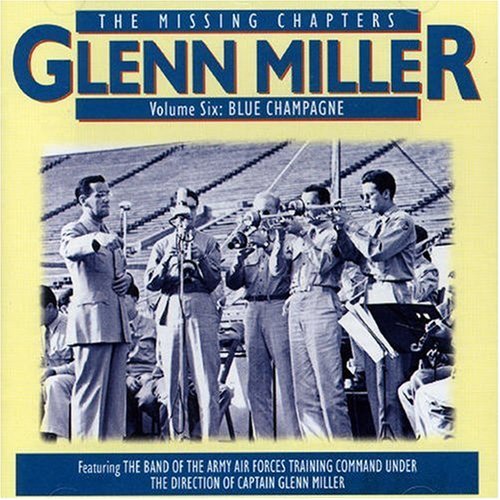Glenn Miller/Vol. 6-Blue Champagne