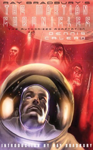 Calero,Dennis/ Bradbury,Ray (INT)/Ray Bradbury's The Martian Chronicles