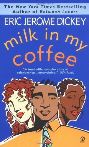 Eric Jerome Dickey/Milk in My Coffee