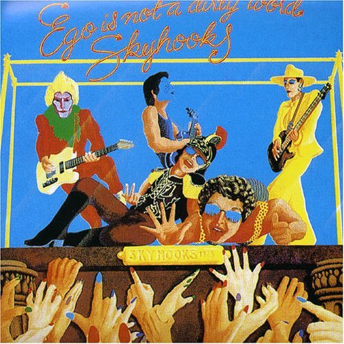 Skyhooks/Ego Is Not A Dirty Word@Import-Aus