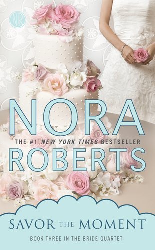Nora Roberts/Savor the Moment