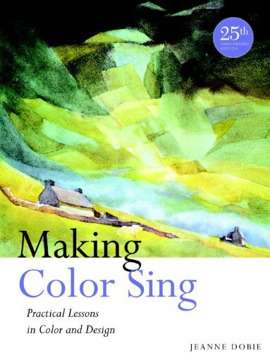 Jeanne Dobie Making Color Sing Practical Lessons In Color And Design 0025 Edition;anniversary 