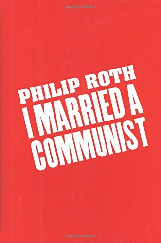 philip Roth/I Married A Communist