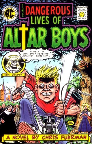 Chris Fuhrman/The Dangerous Lives of Altar Boys