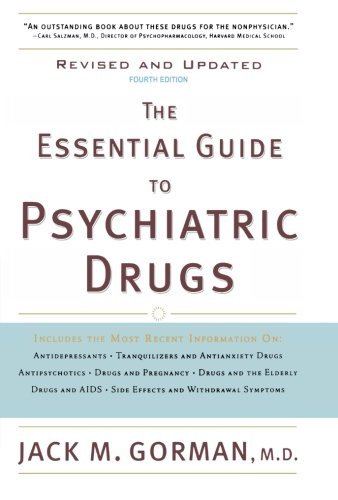 Jack M. Gorman/The Essential Guide to Psychiatric Drugs@0004 EDITION;