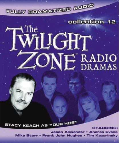 Hosted By Stacy Keach Jason Alexander Mike Starr A/Twilight Zone Radio Dramas Collection 12