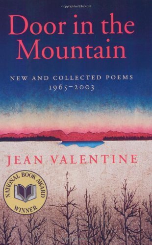 Jean Valentine/Door in the Mountain@ New and Collected Poems, 1965-2003