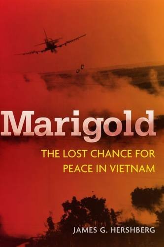 James Hershberg/Marigold@ The Lost Chance for Peace in Vietnam