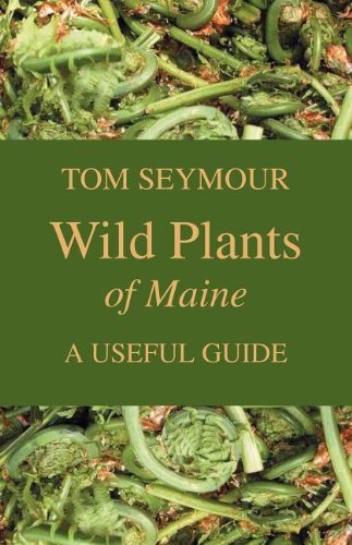 Tom Seymour Wild Plants Of Maine A Useful Guide 