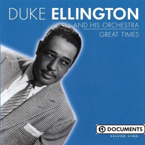 Duke Ellington & His Orchestra/Great Times
