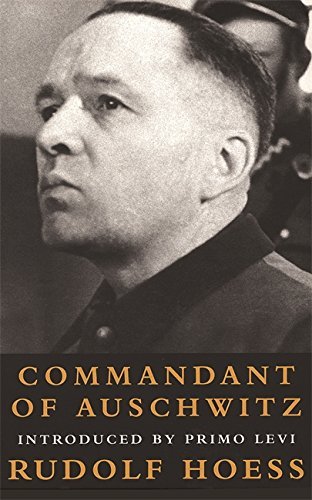 Rudolf Hoess/Commandant at Auschwitz@ The Autobiographys of Rudolf Hoess