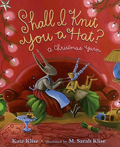 Kate Klise/Shall I Knit You a Hat?@ A Christmas Yarn
