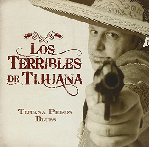 Los Terribles De Tijuana/Tijuana Prison Blues@Import-Eu