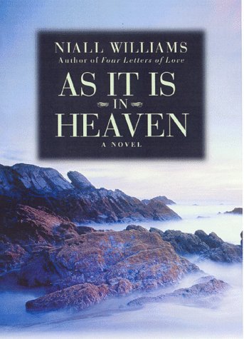 Niall Williams/As It Is In Heaven