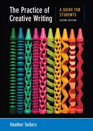 Heather Sellers The Practice Of Creative Writing A Guide For Students 0002 Edition; 