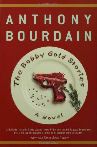Anthony Bourdain/The Bobby Gold Stories