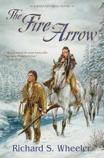 Richard S. Wheeler/The Fire Arrow