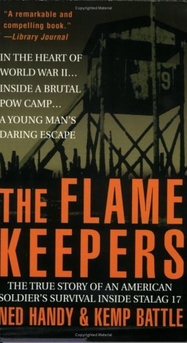 Ned Handy Flame Keepers The The True Story Of An American Soldier's Survival 